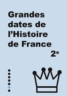 Couverture du livre « Grandes dates de l'histoire de France (2e édition) » de Jean-Joseph Julaud aux éditions First