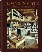 Couverture du livre « Living in style ; mountain chalets » de Gisela Rich et Susanne Lanz aux éditions Teneues - Livre