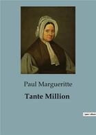 Couverture du livre « Tante Million » de Paul Margueritte aux éditions Culturea