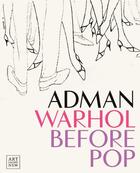 Couverture du livre « Adman, Warhol before pop » de Chambers Nicholas aux éditions Thames & Hudson