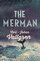 Couverture du livre « The Merman » de Carl-Johan Vallgren aux éditions Hesperus Press Ltd Digital