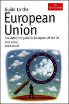 Couverture du livre « Guide to the european union 9th ed » de Dick Leonard aux éditions Profile Books