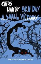 Couverture du livre « Each Day a Small Victory » de Hardy Chips aux éditions Eye Books