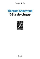 Couverture du livre « Bête de cirque » de Tiphaine Samoyault aux éditions Seuil