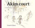 Couverture du livre « Akim court » de Claude K. Dubois aux éditions Ecole Des Loisirs