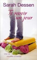 Couverture du livre « Te revoir un jour » de Dessen Sarah aux éditions Pocket Jeunesse