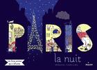 Couverture du livre « Paris la nuit » de Arnaud Roi et Claire Le Meil aux éditions Milan