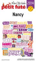 Couverture du livre « GUIDE PETIT FUTE ; CITY GUIDE ; Nancy (édition 2014) » de  aux éditions Le Petit Fute