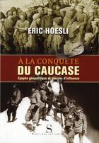 Couverture du livre « À la conquête du Caucase » de Hoesli E aux éditions Syrtes