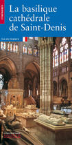 Couverture du livre « Basilique de saint-denis (la) » de Philippe Plagnieux aux éditions Editions Du Patrimoine