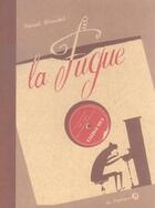 Couverture du livre « La fugue » de Pascal Blanchet aux éditions La Pasteque