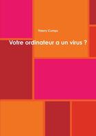 Couverture du livre « Votre ordinateur a un virus ? » de Cumps Thierry aux éditions Lulu