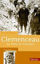 Couverture du livre « Clémenceau ; le père de la victoire » de Pierre Miquel aux éditions Tallandier