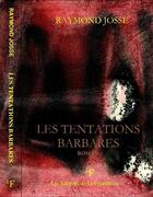 Couverture du livre « Les tentations barbares » de Raymond Josse aux éditions La Fremillerie
