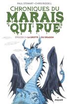 Couverture du livre « Chroniques du marais qui pue Tome 2 : la grotte du dragon » de Paul Stewart et Chris Riddell aux éditions Milan