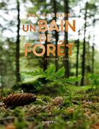 Couverture du livre « Un bain de forêt » de Brisbare Eric aux éditions Marabout