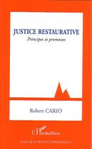 Couverture du livre « Justice restaurative - principes et promesses » de Robert Cario aux éditions L'harmattan