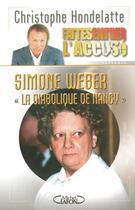 Couverture du livre « Simone Weber, la diabolique de Nancy faites entrer l'accusé - tome 3 » de Christophe Hondelatte aux éditions Michel Lafon