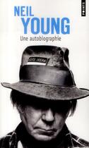 Couverture du livre « Une autobiographie » de Neil Young aux éditions Points