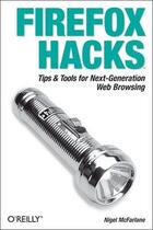Couverture du livre « Firefox hacks » de Nigel Mcfarlane aux éditions O Reilly