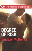 Couverture du livre « Degree of Risk (Mills & Boon Romantic Suspense) (Shadow Warriors - Boo » de Lindsay Mckenna aux éditions Mills & Boon Series