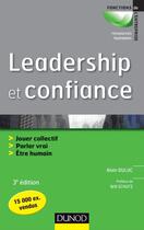 Couverture du livre « Leadership et confiance ; jouer collectif, parler vrai, être humain (3e édition) » de Alain Duluc aux éditions Dunod