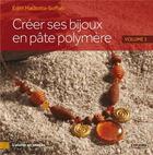 Couverture du livre « Créer ses bijoux en pâte polymère Tome 1 » de Edith Maccotta-Soffiati aux éditions Eyrolles