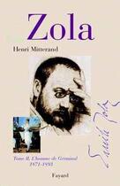 Couverture du livre « Zola, tome 2 - l'homme de germinal (1871-1893) » de Henri Mitterand aux éditions Fayard