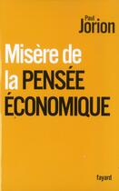 Couverture du livre « Misère de la pensée économique » de Paul Jorion aux éditions Fayard