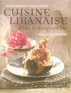 Couverture du livre « Cuisine libanaise d'hier et d'aujourd'hui » de Andree Maalouf et Karim Haidar aux éditions Albin Michel
