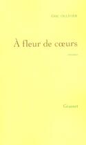 Couverture du livre « A fleur de coeurs » de Eric Ollivier aux éditions Grasset Et Fasquelle