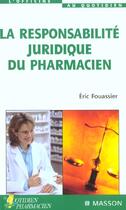 Couverture du livre « La responsabilite juridique du pharmacien » de Eric Fouassier aux éditions Elsevier-masson