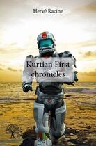 Couverture du livre « Kurtian first chronicles » de Herve Racine aux éditions Edilivre