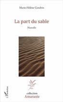 Couverture du livre « La part du sable » de Marie-Helene Gendrin aux éditions L'harmattan