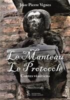 Couverture du livre « Le manteau le protocole contes venitiens » de Jean-Pierre Vignes aux éditions Sydney Laurent