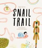 Couverture du livre « Snail trail » de Ziggy Hanaor et Christos Kourtoglou aux éditions Cicada