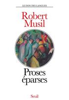 Couverture du livre « Proses eparses » de Robert Musil aux éditions Seuil