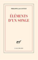 Couverture du livre « Éléments d'un songe » de Philippe Jaccottet aux éditions Gallimard