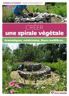 Couverture du livre « Créer une spirale végétale » de Irema Erckenbrecht et Rainer Lutter aux éditions Terre Vivante