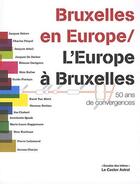 Couverture du livre « Bruxelles en Europe / l'Europe à Bruxell » de  aux éditions Castor Astral