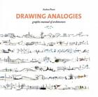 Couverture du livre « Drawing analogies graphic manual of architecture » de Ponsi Andrea aux éditions Letteraventidue