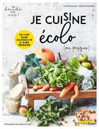 Couverture du livre « Je cuisine écolo (ou presque) ! » de  aux éditions Larousse