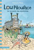 Couverture du livre « Lou Pilouface t.4 : le carnaval des squelettes » de Francois Place aux éditions Gallimard-jeunesse