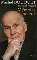 Couverture du livre « Mémoire d'acteur » de Michel Bouquet aux éditions Plon