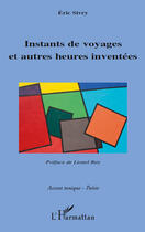 Couverture du livre « Instants de voyages et autres heures inventées » de Eric Sivry aux éditions Editions L'harmattan