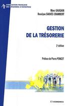 Couverture du livre « Gestion de la trésorerie (2e édition) » de Marc Gaugain et Roselyne Sauvee-Crambert aux éditions Economica