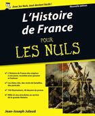 Couverture du livre « L'Histoire de France Pour les Nuls » de Jean-Joseph Julaud aux éditions First