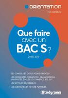 Couverture du livre « Que faire avec un bac S ? (édition 2018/2019) » de Yves Destribats aux éditions Studyrama