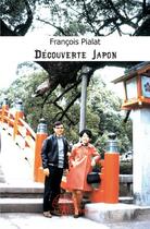 Couverture du livre « Découverte Japon » de Francois Pialat aux éditions Edilivre