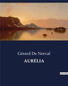 Couverture du livre « Aurelia » de Gerard De Nerval aux éditions Culturea